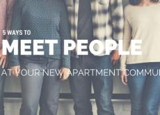 5 Ways to Meet People at Apartment Communities 5 Ways to Meet People at Apartment Communities